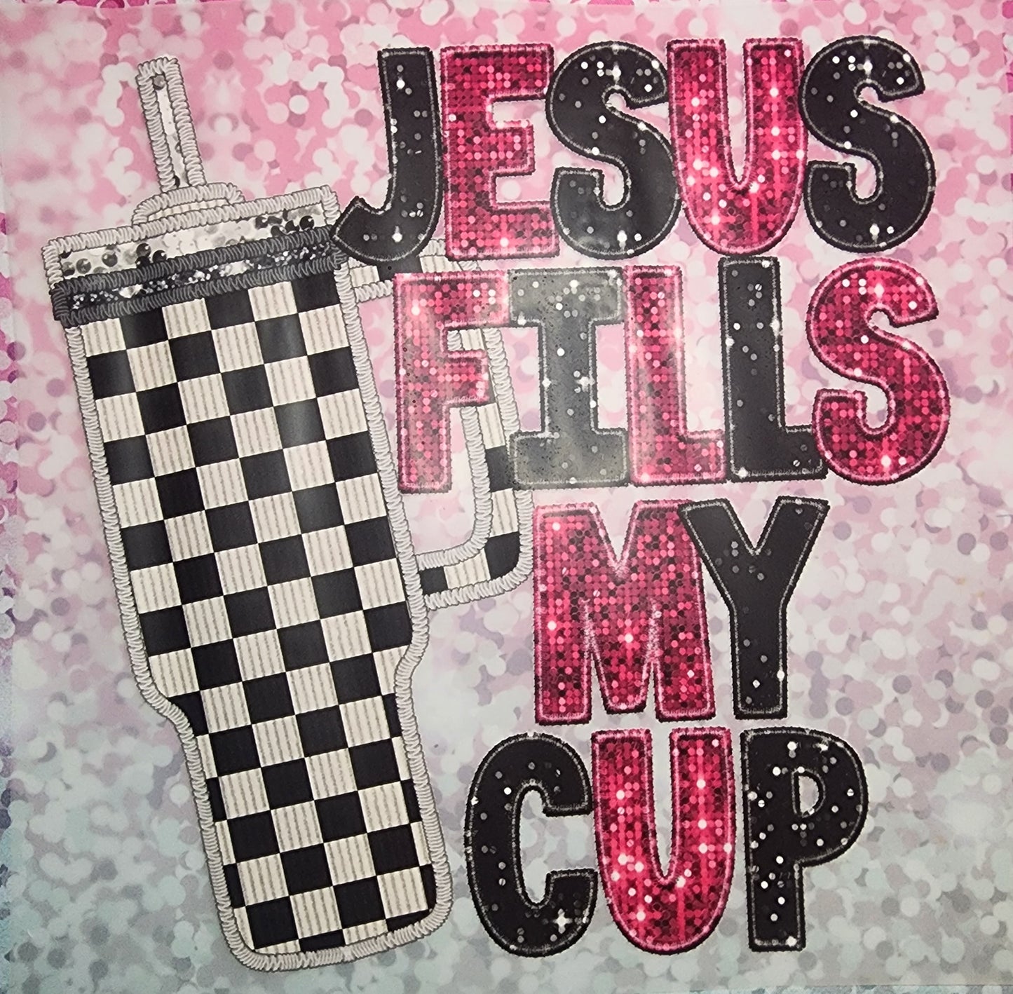Jesus fills my cup Checkered DTF