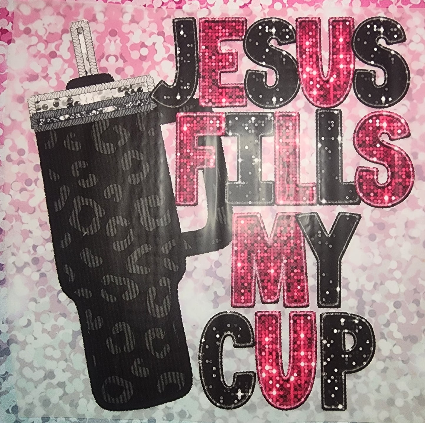 Jesus fills my cup Cheetah print DTF