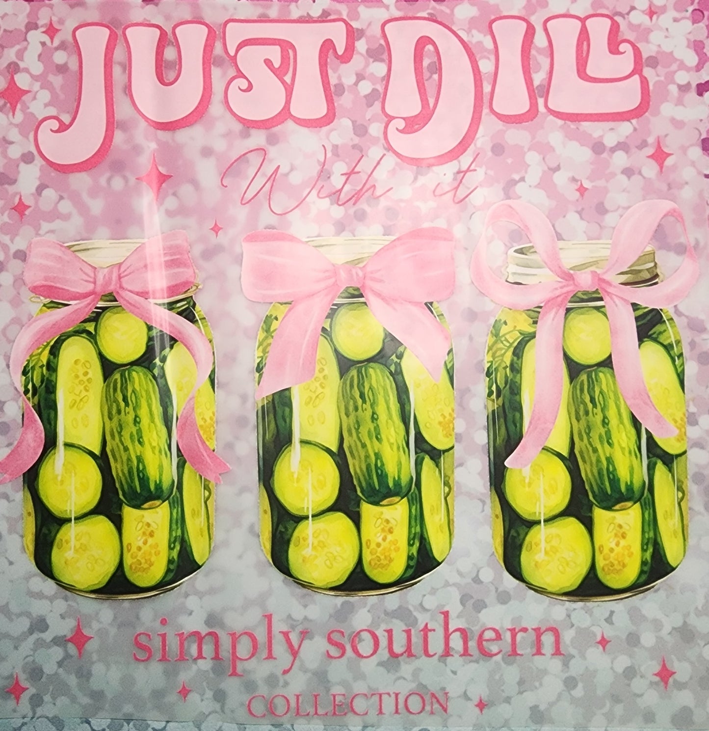 Just Dill with it print DTF