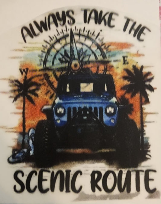 Always take the Scenic Route print DTF